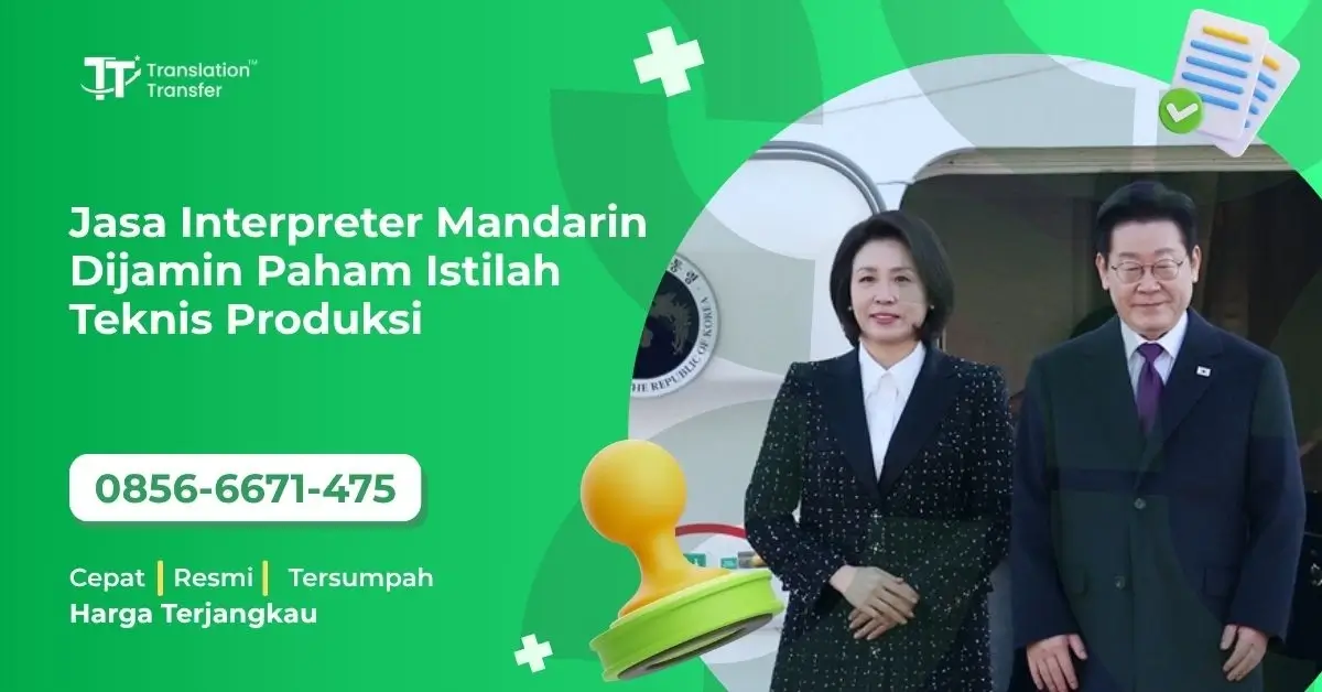 Jasa Interpreter Mandarin Dijamin Paham Istilah Teknis Produksi