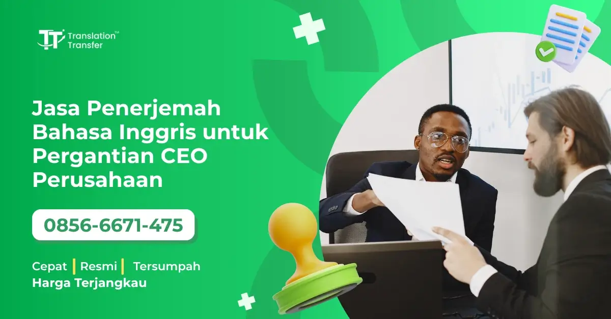 Jasa Penerjemah Bahasa Inggris untuk Pergantian CEO Perusahaan