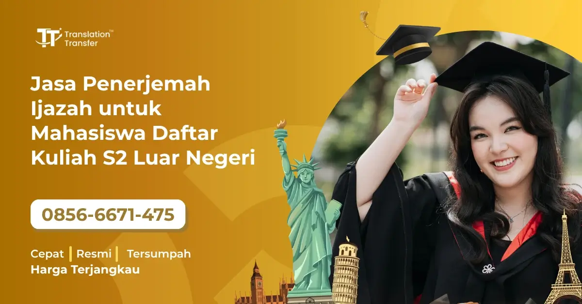 Jasa Penerjemah Ijazah untuk Mahasiswa Daftar Kuliah S2 Luar Negeri