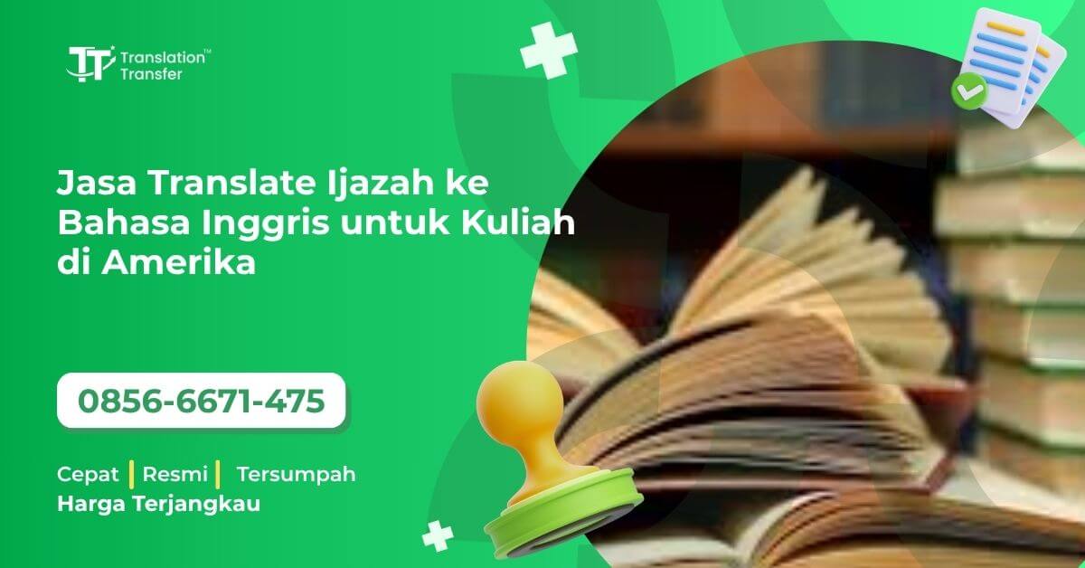 Jasa Translate Ijazah ke Bahasa Inggris untuk Kuliah di Amerika