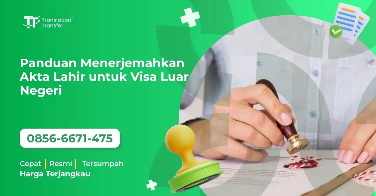 Panduan Menerjemahkan Akta Lahir untuk Visa Luar Negeri