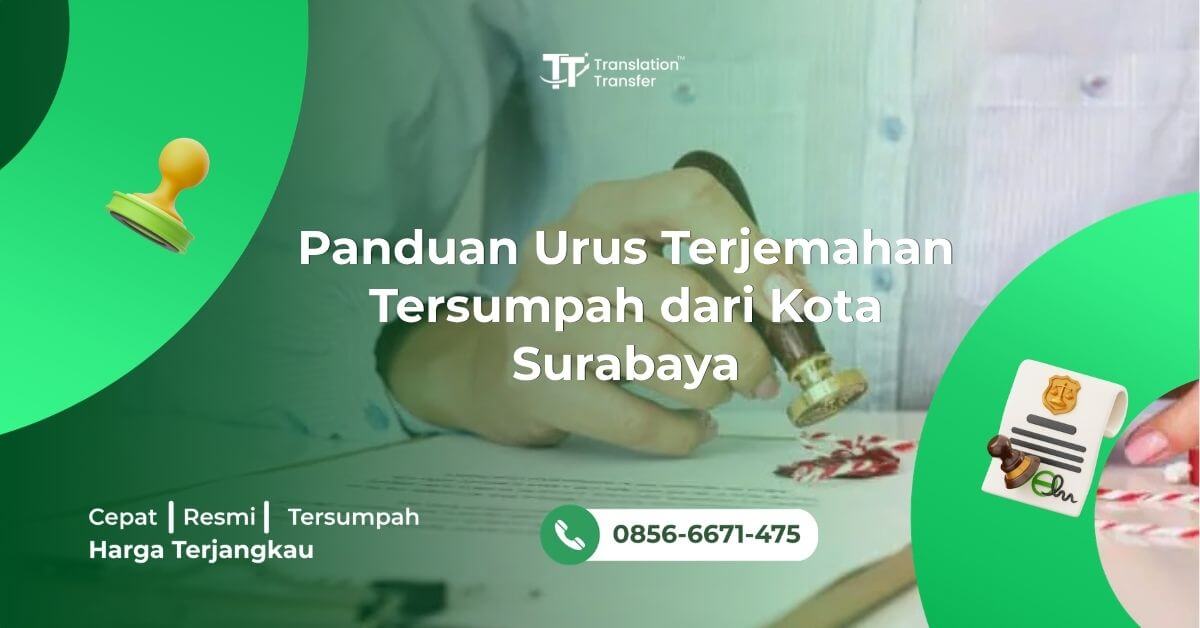 Panduan Urus Terjemahan Tersumpah dari Kota Surabaya
