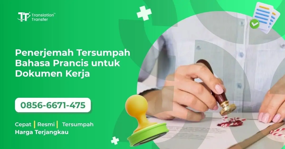 Penerjemah Tersumpah Bahasa Prancis untuk Dokumen Kerja