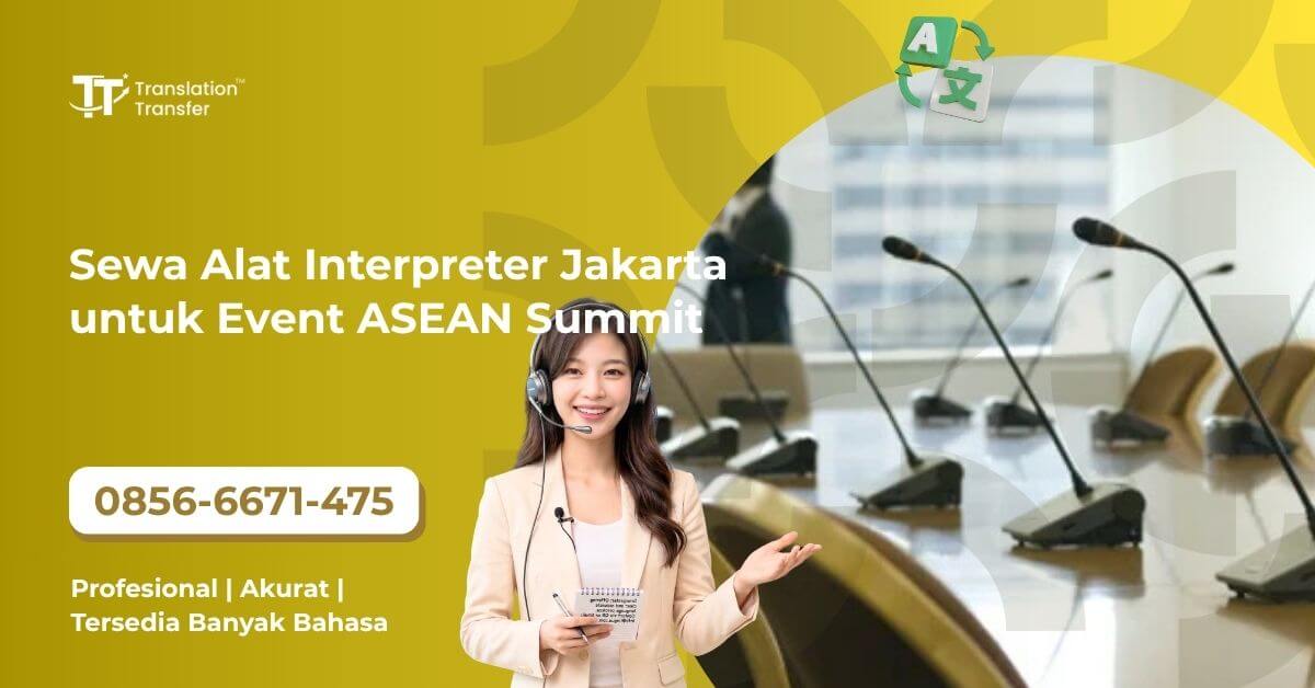 Sewa Alat Interpreter Jakarta untuk Event ASEAN Summit