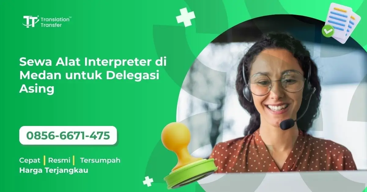Sewa Alat Interpreter di Medan untuk Delegasi Asing
