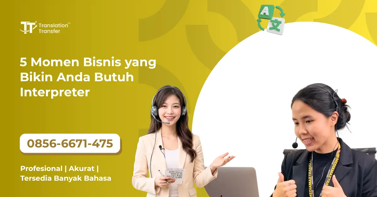 5 Momen Bisnis yang Bikin Anda Butuh Interpreter