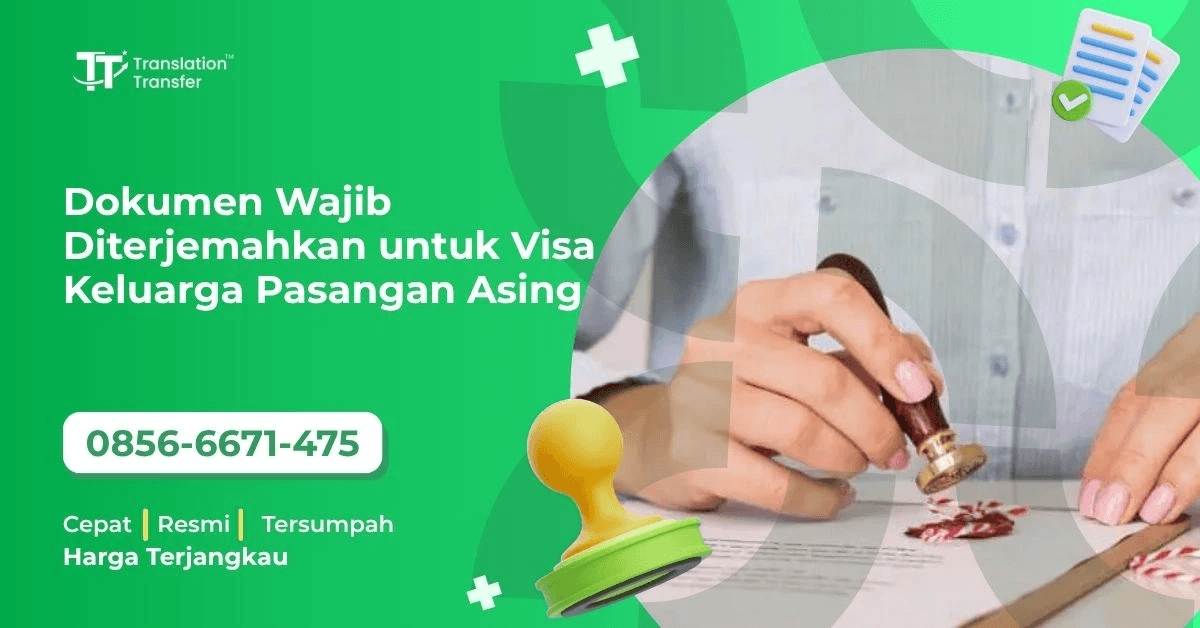 Dokumen Wajib Diterjemahkan untuk Visa Keluarga Pasangan Asing