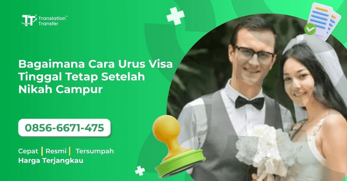 Bagaimana Cara Urus Visa Tinggal Tetap Setelah Nikah Campur