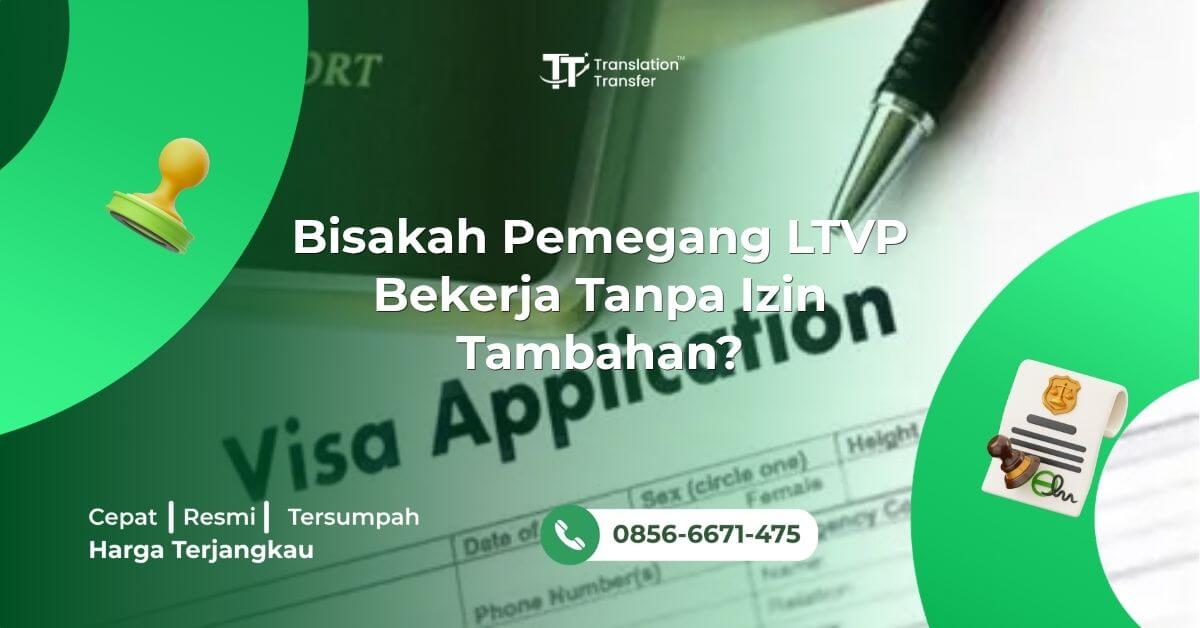 Bisakah Pemegang LTVP Bekerja Tanpa Izin Tambahan?