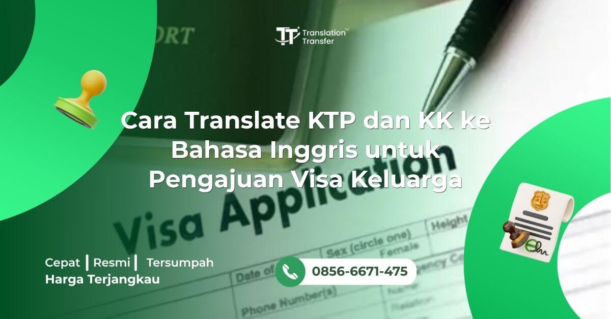Cara Translate KTP dan KK ke Bahasa Inggris untuk Pengajuan Visa Keluarga